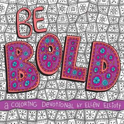 Be Bold Adult Colouring and Devotional