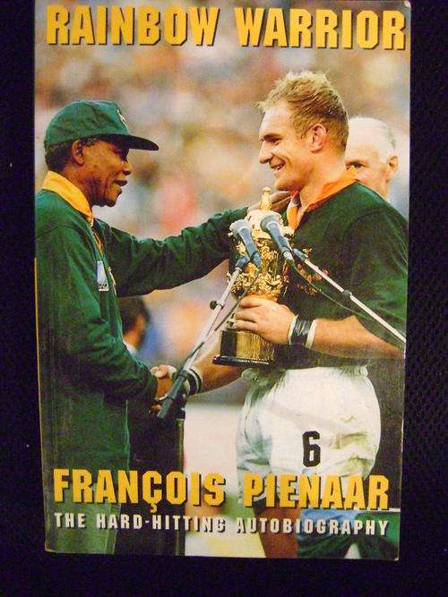 Rainbow Warrior - Francois Pienaar The Hard-Hitting Autobiography