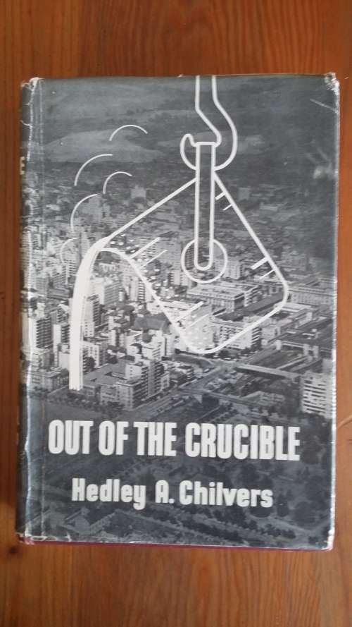 Out of the Crucible. Hedley Chilvers