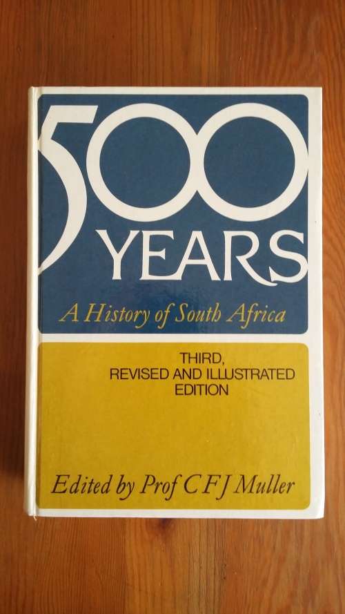 500 Years. A History of South Africa. Prof C F J Muller