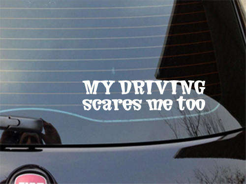 my driving scares me too funny car window funny Vinyl Sticker Decal BEWARE OF CHEAP IMMITATIONS