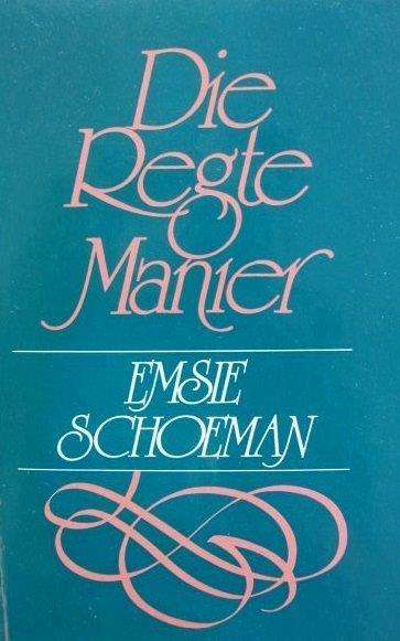 Die regte manier - Emsie Schoeman