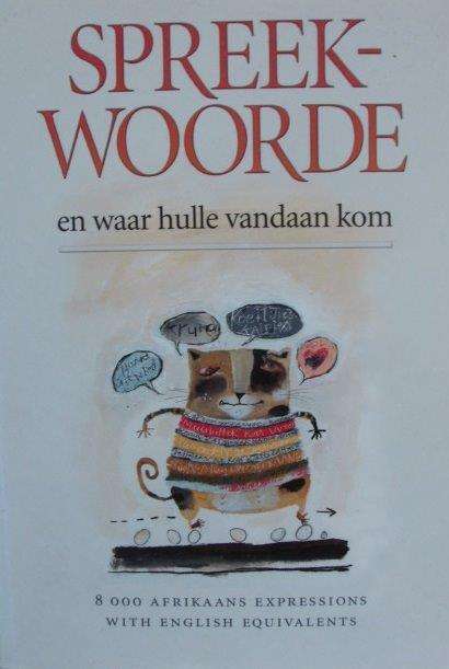 Spreekwoorde (en waar hulle vandaan kom) - Anton Prinsloo