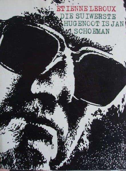 Die suiwerste Hugenoot is Jan Schoeman - Etienne Leroux