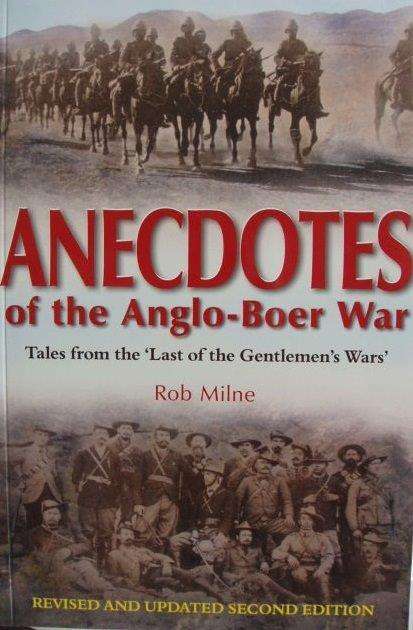Anecdotes of the Anglo-Boer War - Rob Milne