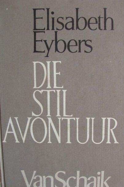 Die stil avontuur - Elisabeth Eybers