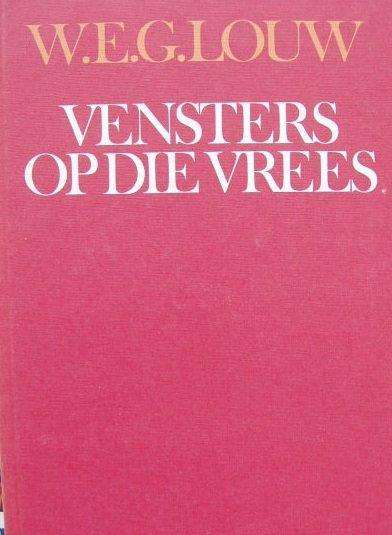 Vensters op die Vrees (geteken) - W.E.G Louw
