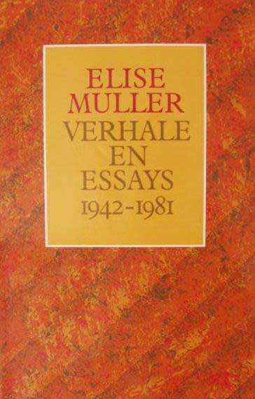 Verhale en Essays 1942-1981 - Elise Muller