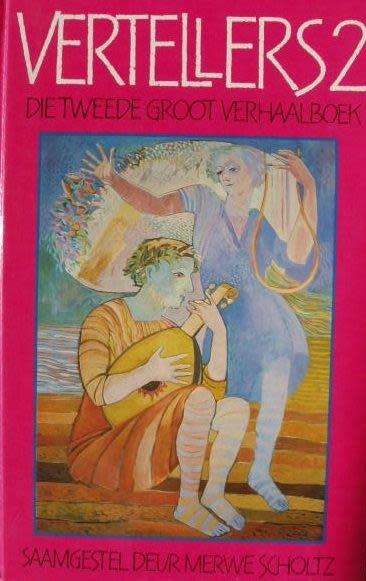 Vertellers 2 (die tweede groot verhaalboek) - Merwe Scholtz
