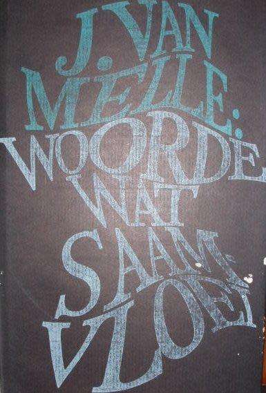 Woorde wat saamvloei - J. van Melle