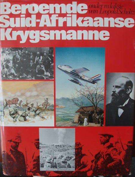 Beroemde Suid-Afrikaanse Krygsmanne - Leopold Scholtz