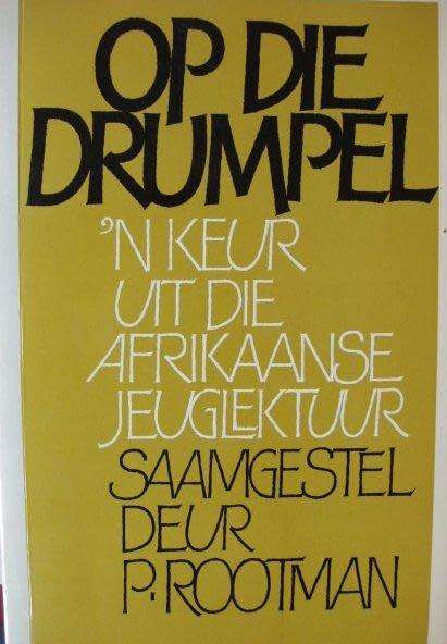 Op die drumpel - saamgestel deur P. Rootman