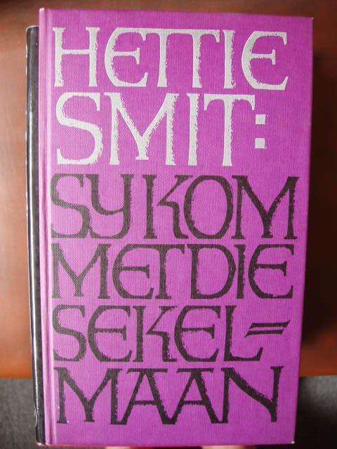 Sy kom met die Sekelmaan - Hettie Smit