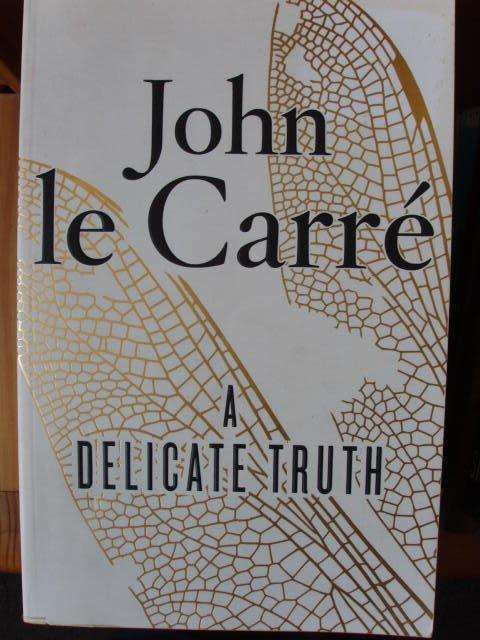 A delicate truth - John le Carre