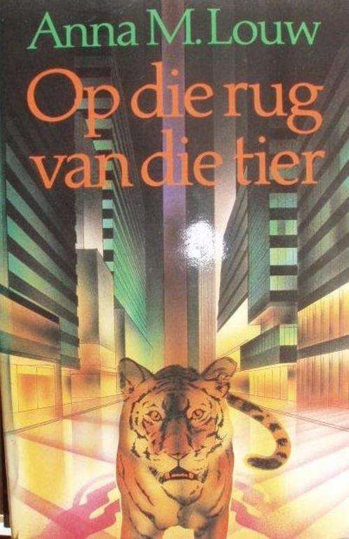 Op die rug van die tier - Anna M. Louw