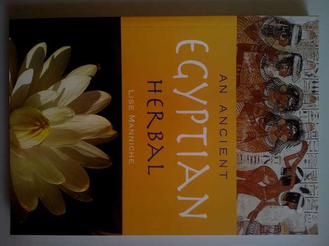 AN ANCIENT EGYPTIAN HERBAL - Dr Lise Manniche