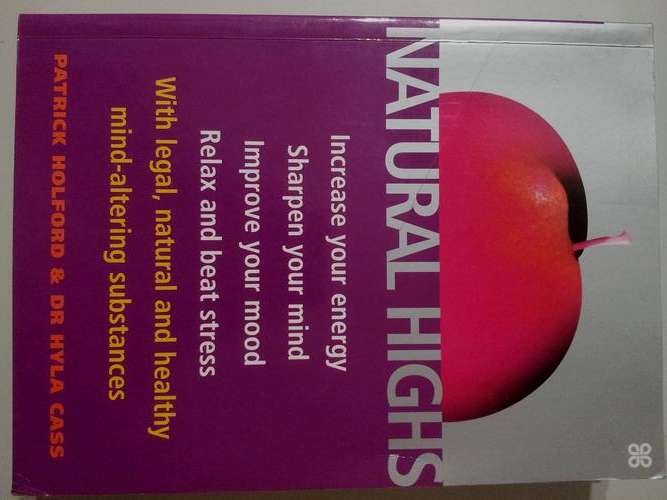 NATURAL HIGHS - increase your energy, sharpen your mind, relax, beat stress - Patrick Holford