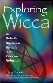 EXPLORING WICCA - THE BELIEFS, RITES & RITUALS OF THE WICCAN RELIGION  ** NO shipping fee!