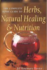 THE COMPLETE GUIDE TO HERBS, NATURAL HEALING AND NUTRITION