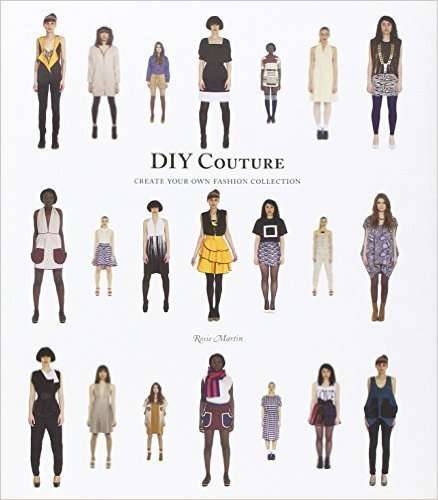 DIY COUTURE - Create Your Own Fashion Collection