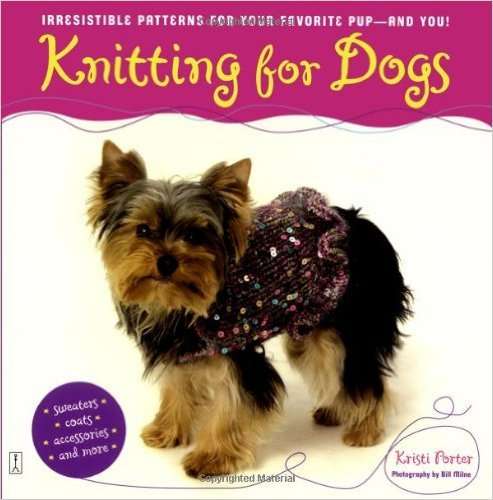 KNITTING FOR DOGS - Sweaters, Coats, Accessories and more