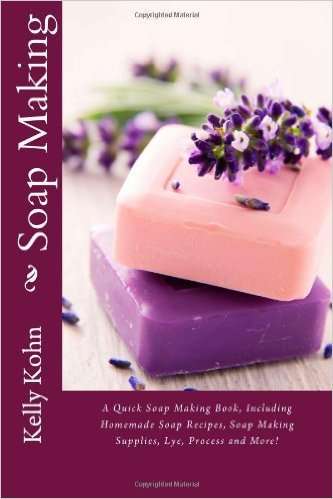 SOAP MAKING - A quick soap making book