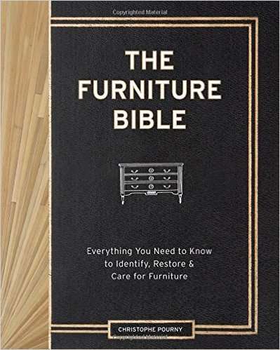 THE FURNITURE BIBLE - Everything you need to know to identify, restore and care for furniture