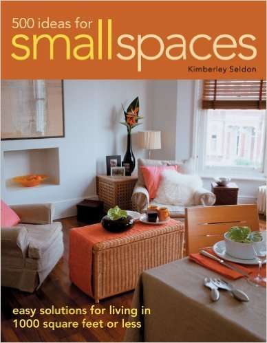 500 IDEAS FOR SMALL SPACES - Easy solutions