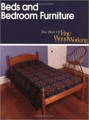 BEDS AND BEDROOM FURNITURE - The best of Fine Woodworking
