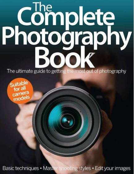THE COMPLETE PHOTOGRAPHY BOOK - The ultimate guide to getting the most out of photography!