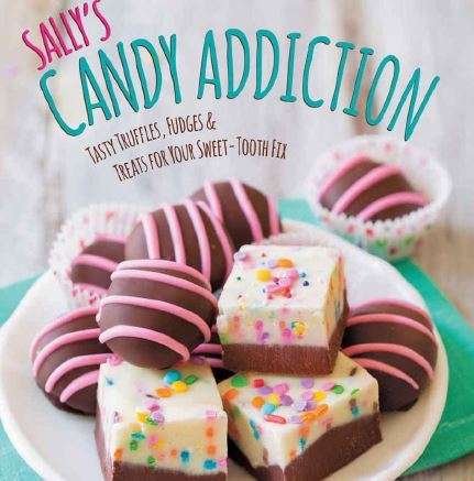 CANDY ADDICTION - Tasty truffles, fudges and treats for your sweet-tooth fix!