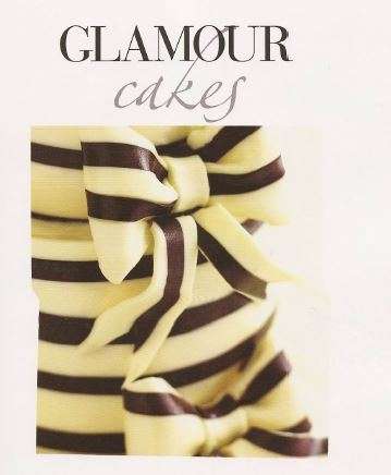 GLAMOUR CAKES - With step-by-step photo instructions for showstopping cakes!!!