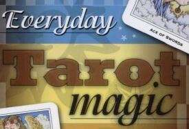 Everyday Tarot Magic - Meditation and Spells