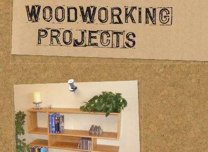 WOODWORKING PROJECTS - 17 Quality Furniture Projects that require Minimal Tools and Experience