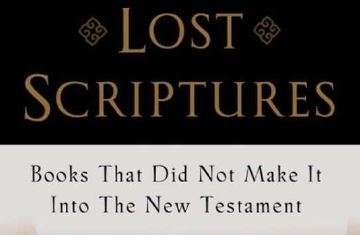 LOST SCRIPTURES - Books that did not make it into the new testament