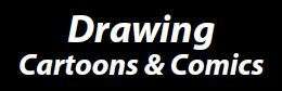 DRAWING CARTOONS AND COMICS
