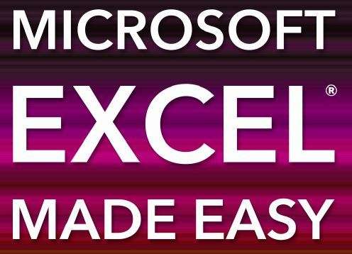 MICROSOFT EXCEL MADE EASY