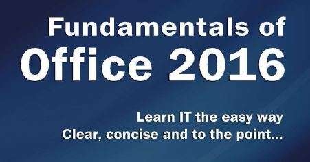 Fundamentals of Office 2016 (Computer Fundamentals)