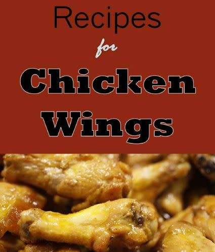 Recipes for Chicken Wings - 67 Chicken Wing Recipes