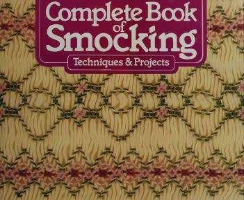 Complete Book of Smocking - Techniques and Projects