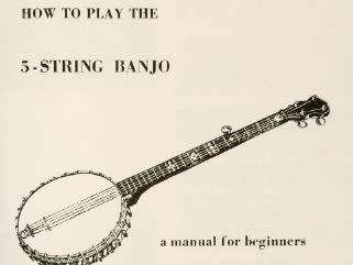 How to play the 5-String Banjo - A Manual for Beginners