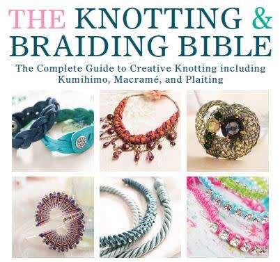 The Knotting & Braiding Bible: The Complete Guide to Creative Knotting