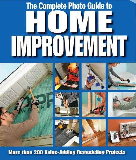 The Complete Photo Guide to Home Repair - More than 200 value-adding remodelling projects