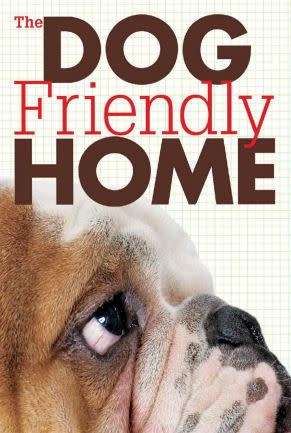 The Dog Friendly Home: DIY Projects for Dog Lovers