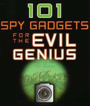 101 Spy Gadgets for the Evil Genius