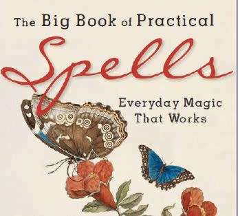 The Big Book of Practical Spells: Everyday Magic That Works