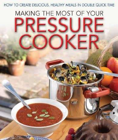 Making the Most of Your Pressure Cooker