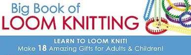 Big Book of Loom Knitting: Learn to Loom Knit