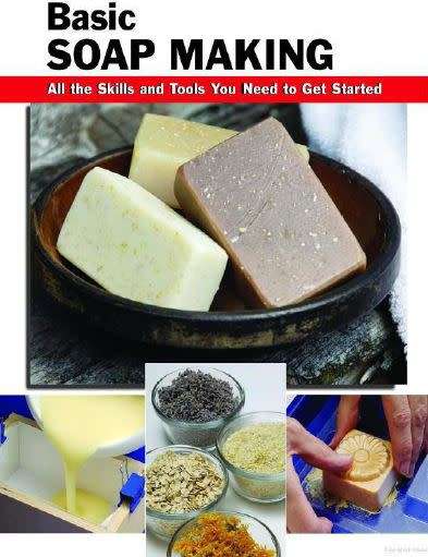 Basic Soap Making: All the Skills and Tools You Need to Get Started