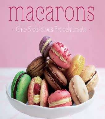 Macarons: Chic and Delicious French Treats